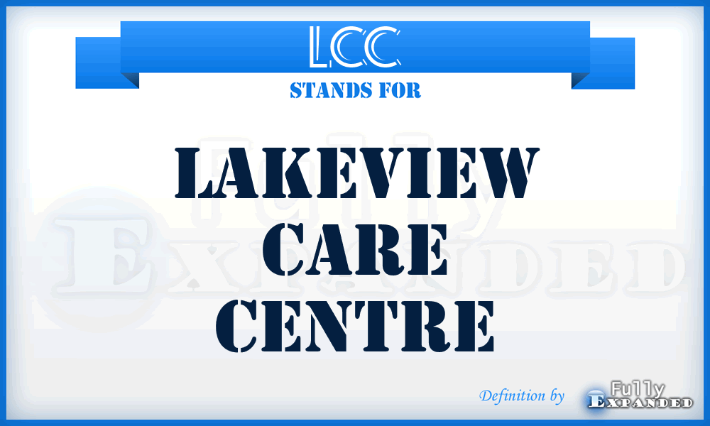 LCC - Lakeview Care Centre