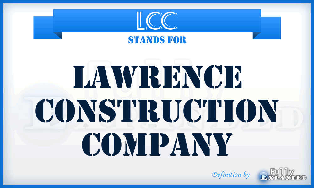 LCC - Lawrence Construction Company