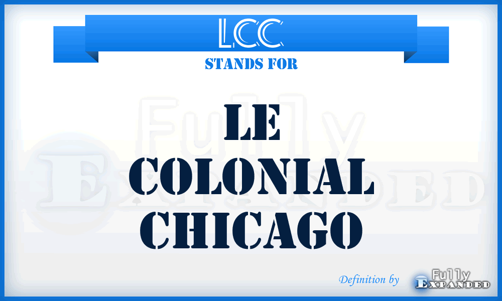 LCC - Le Colonial Chicago