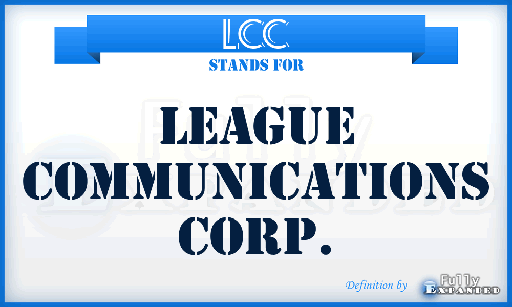 LCC - League Communications Corp.