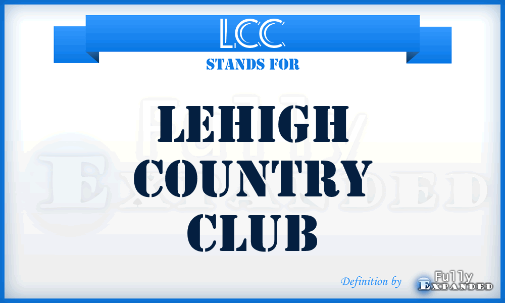 LCC - Lehigh Country Club