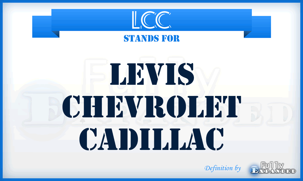 LCC - Levis Chevrolet Cadillac