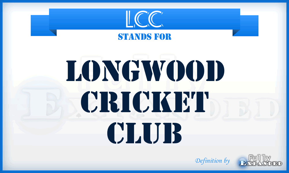 LCC - Longwood Cricket Club