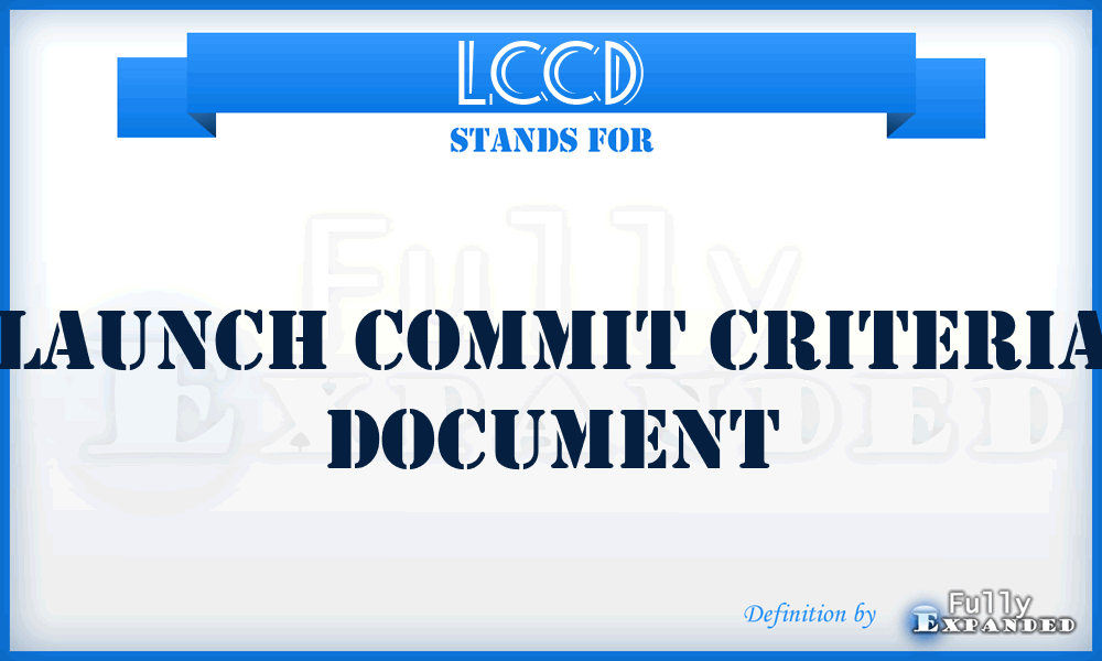 LCCD - Launch Commit Criteria Document