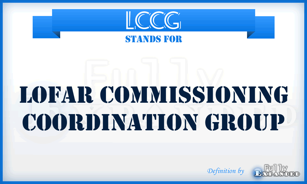 LCCG - LOFAR Commissioning Coordination Group