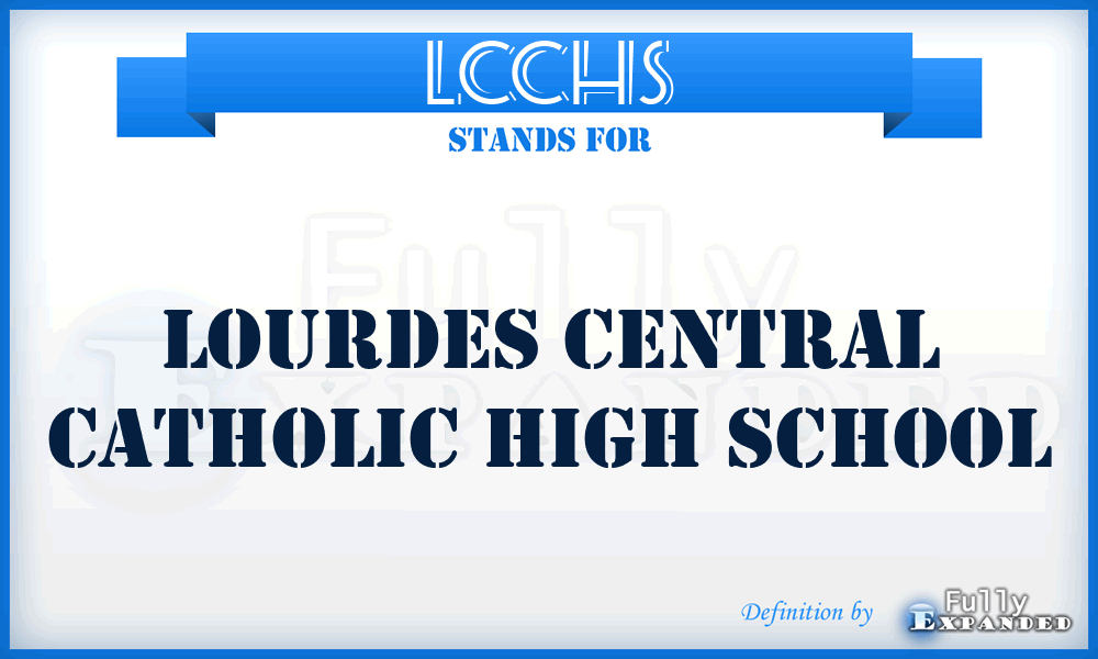 LCCHS - Lourdes Central Catholic High School
