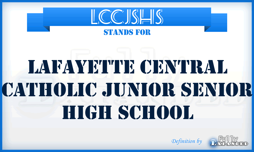 LCCJSHS - Lafayette Central Catholic Junior Senior High School