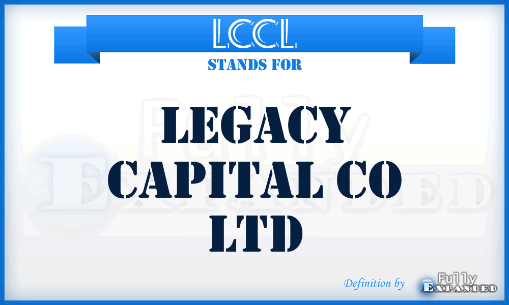 LCCL - Legacy Capital Co Ltd