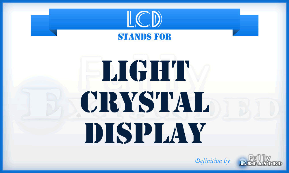 LCD - Light Crystal Display