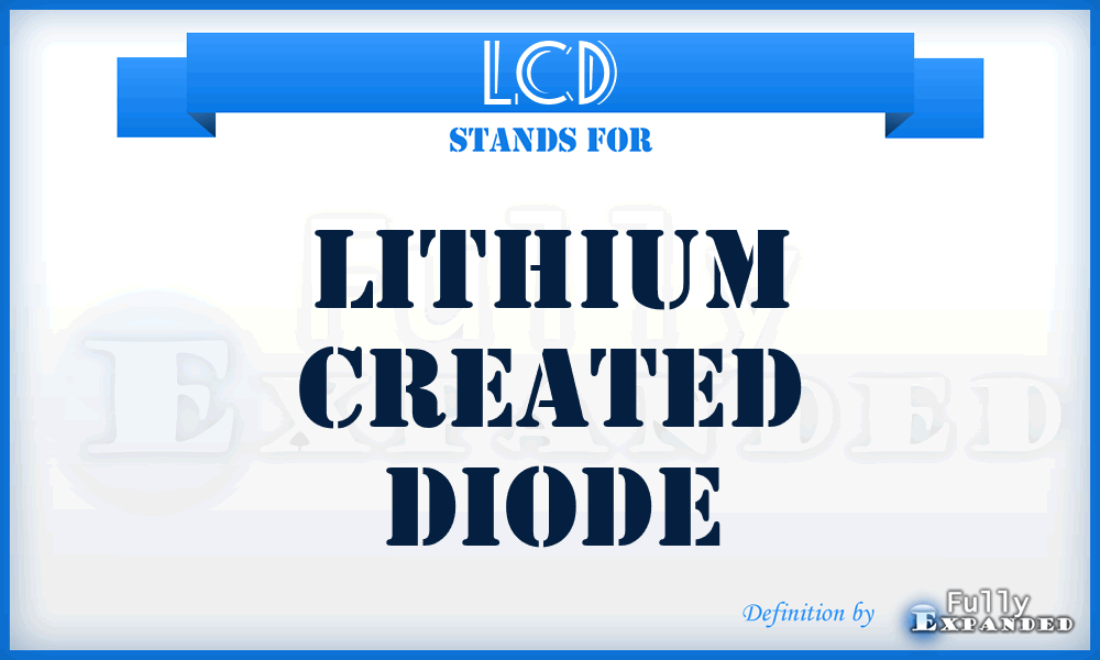 LCD - Lithium Created Diode