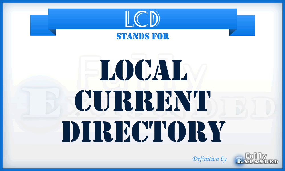 LCD - Local Current Directory