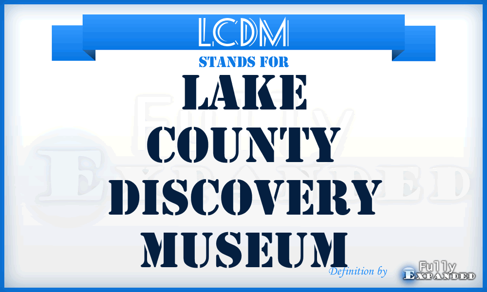 LCDM - Lake County Discovery Museum
