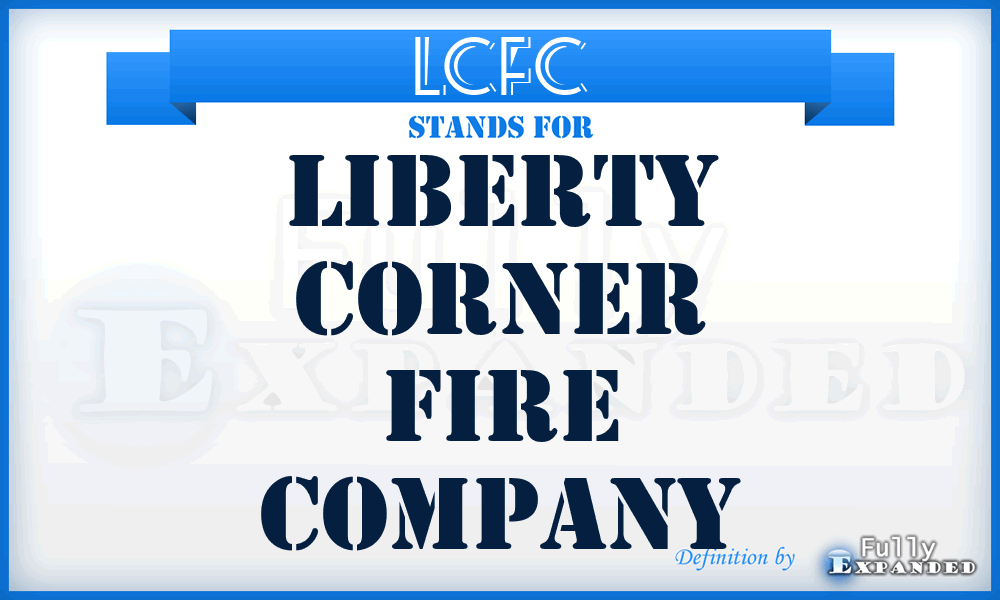 LCFC - Liberty Corner Fire Company