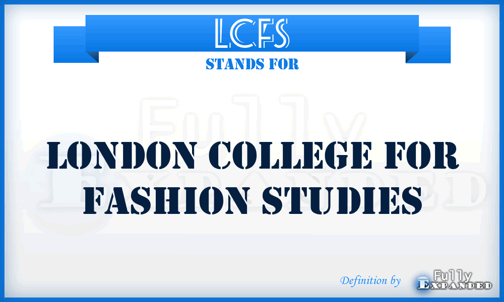 LCFS - London College for Fashion Studies