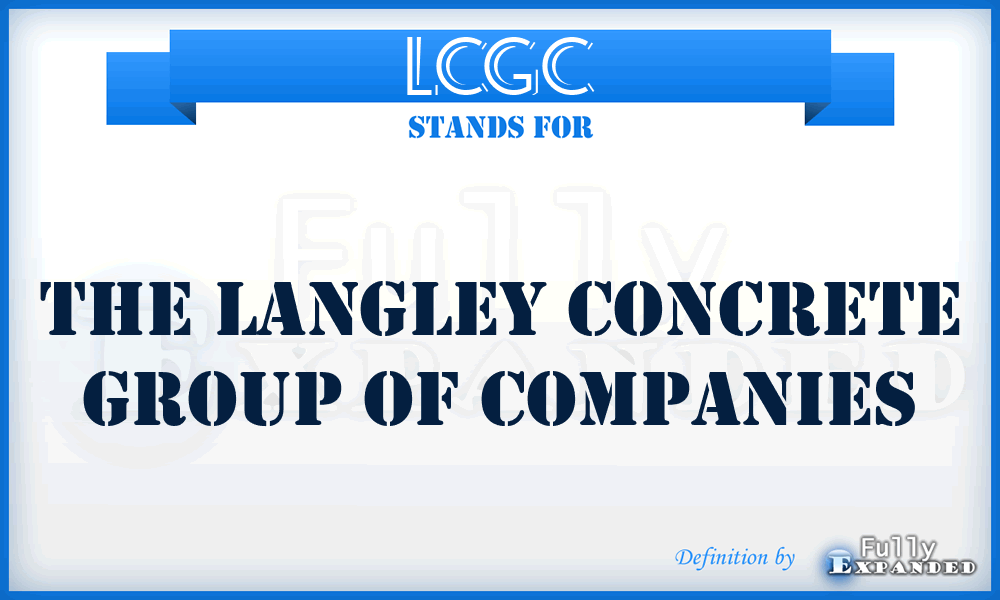 LCGC - The Langley Concrete Group of Companies