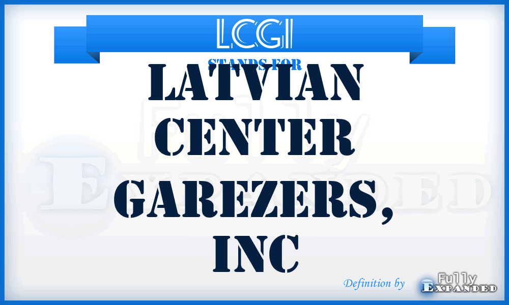 LCGI - Latvian Center Garezers, Inc