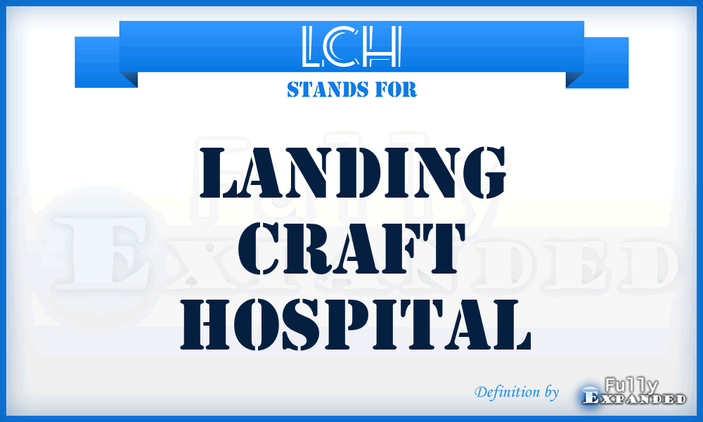 LCH - Landing Craft Hospital