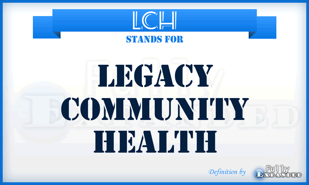 LCH - Legacy Community Health