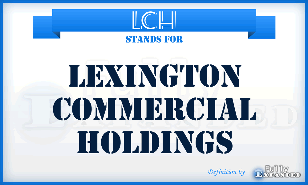 LCH - Lexington Commercial Holdings