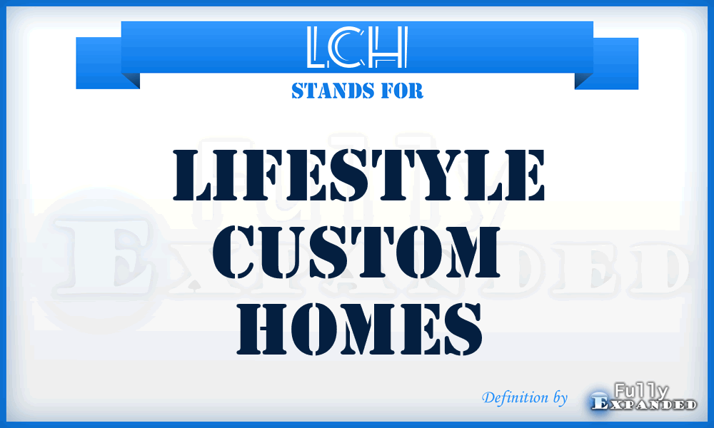 LCH - Lifestyle Custom Homes