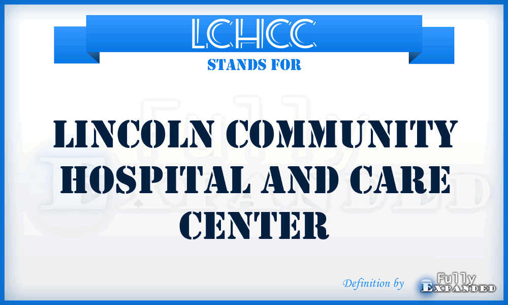 LCHCC - Lincoln Community Hospital and Care Center