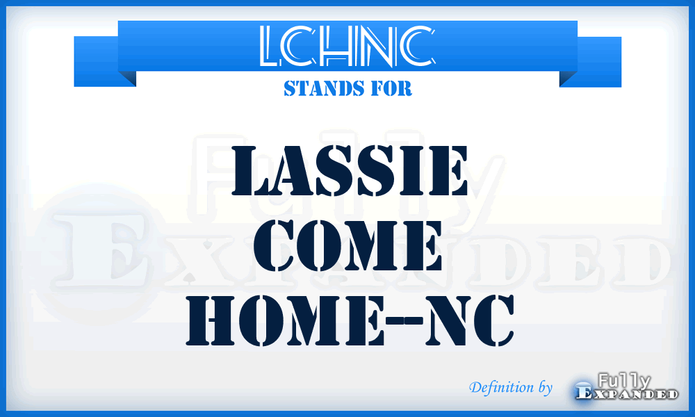 LCHNC - Lassie Come Home--NC