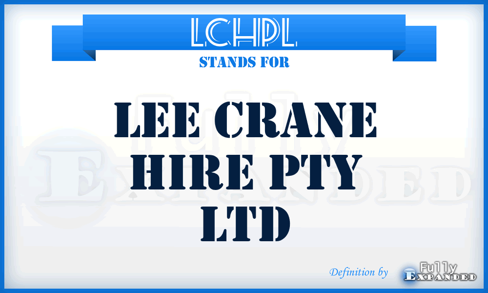 LCHPL - Lee Crane Hire Pty Ltd