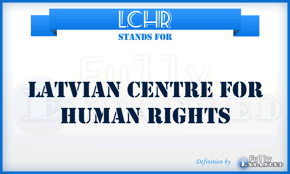 LCHR - Latvian Centre for Human Rights