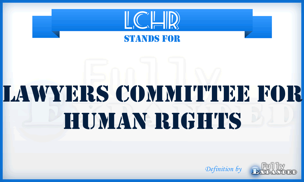 LCHR - Lawyers Committee for Human Rights