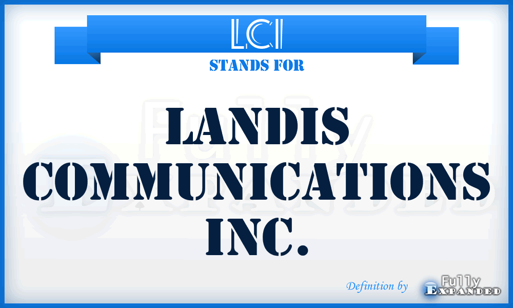 LCI - Landis Communications Inc.