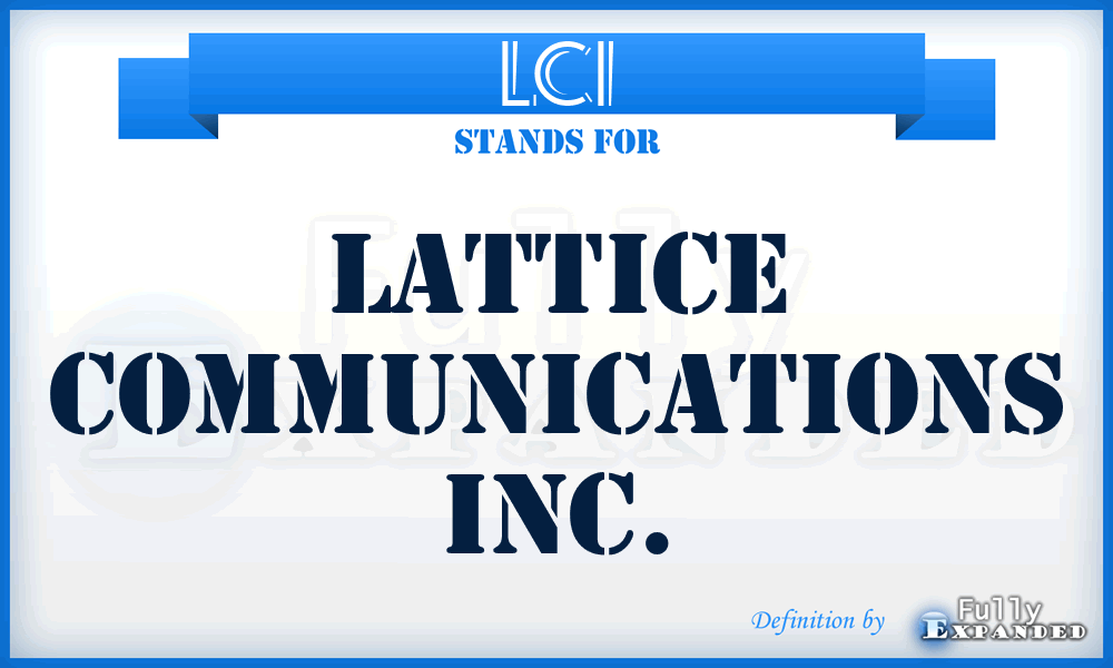 LCI - Lattice Communications Inc.