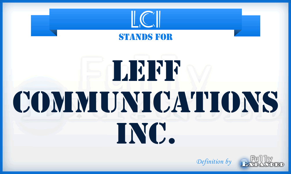 LCI - Leff Communications Inc.