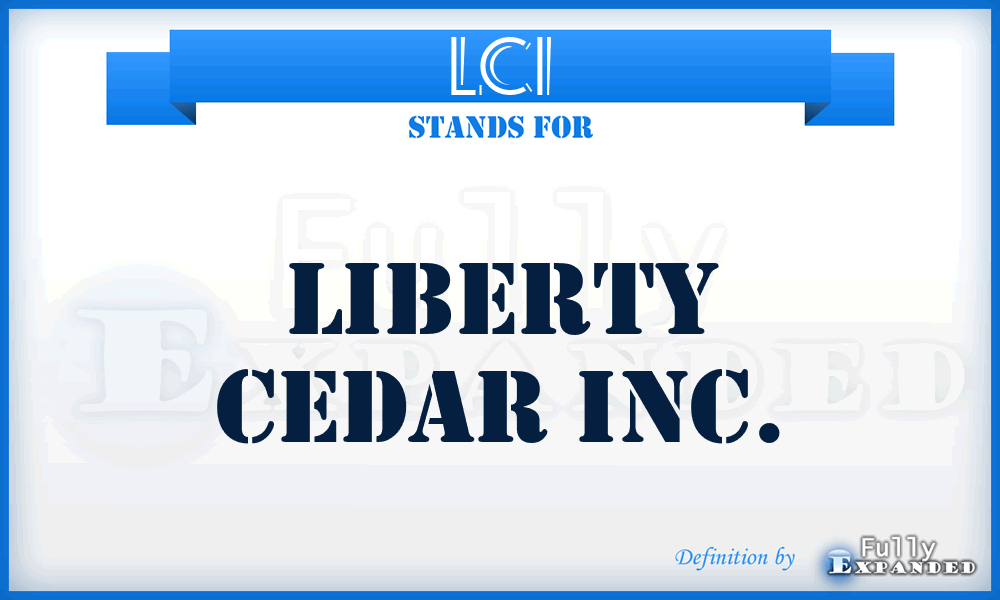 LCI - Liberty Cedar Inc.