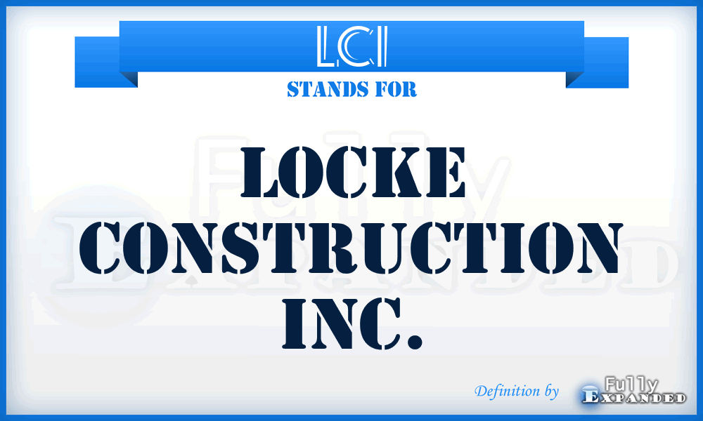 LCI - Locke Construction Inc.