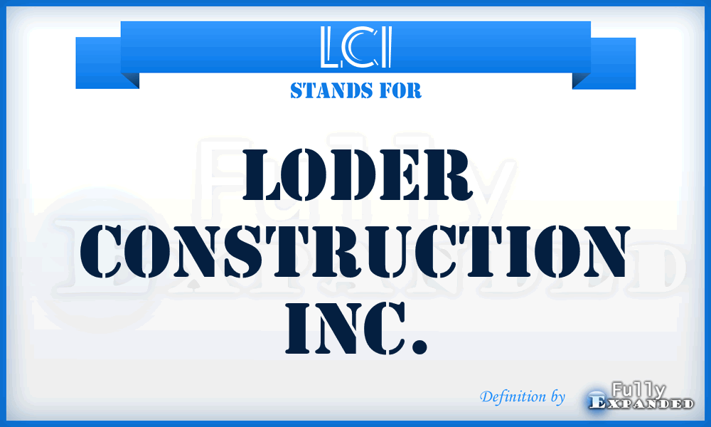 LCI - Loder Construction Inc.