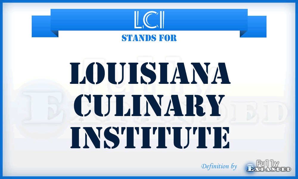 LCI - Louisiana Culinary Institute