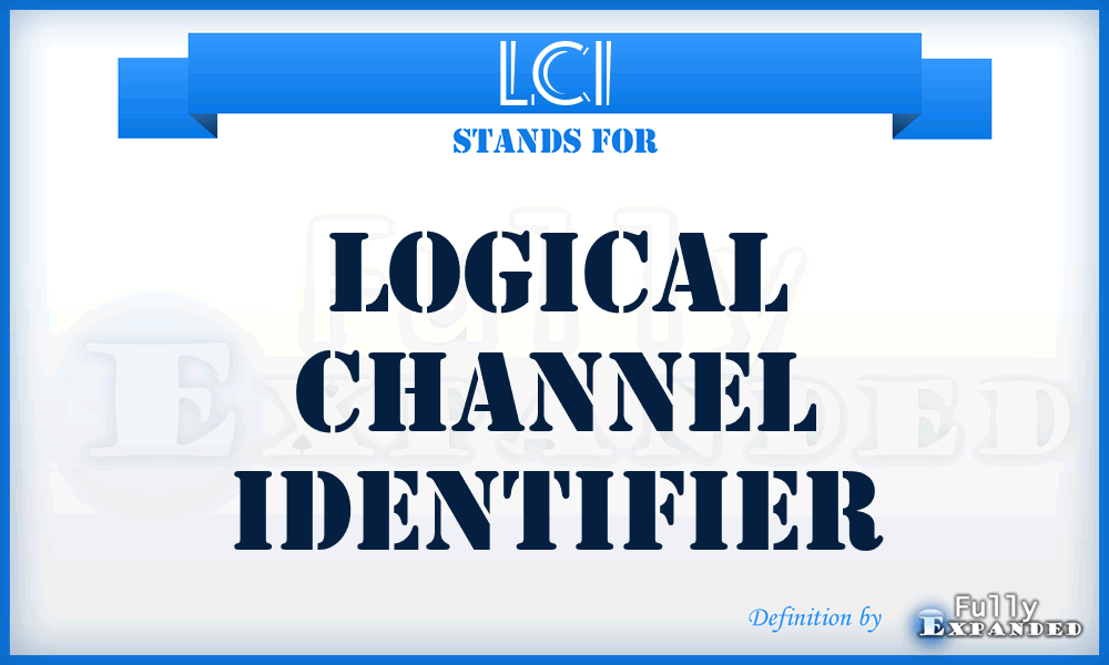 LCI - logical channel identifier