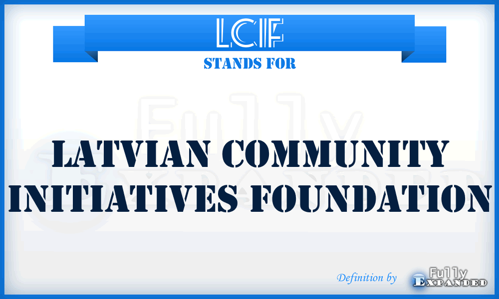 LCIF - Latvian Community Initiatives Foundation
