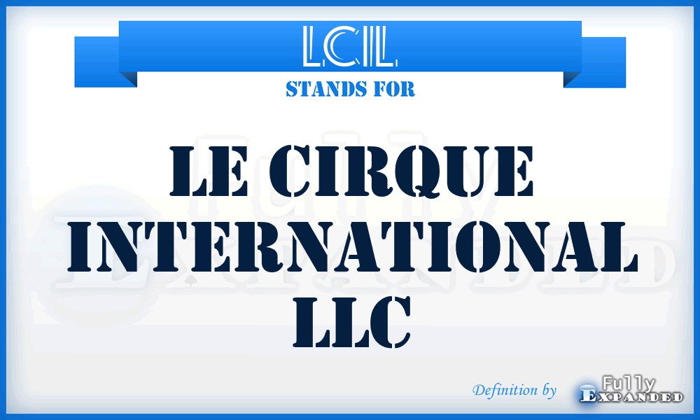 LCIL - Le Cirque International LLC
