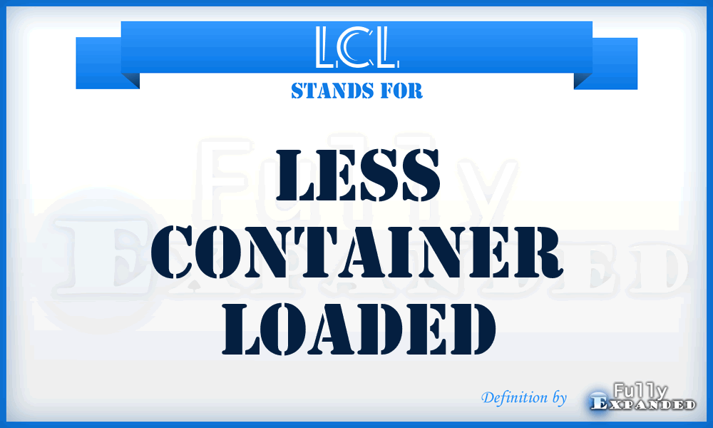 LCL - Less Container Loaded