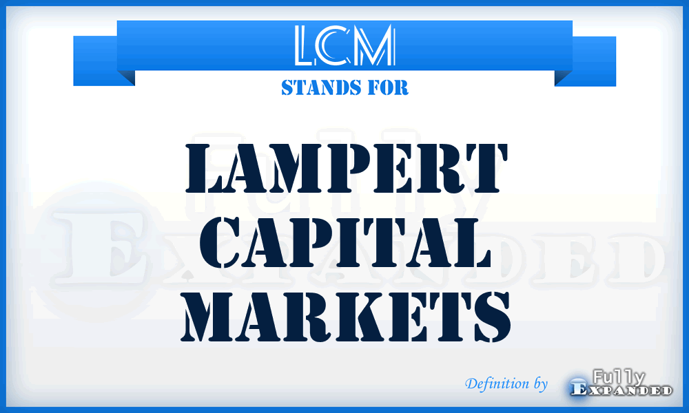 LCM - Lampert Capital Markets