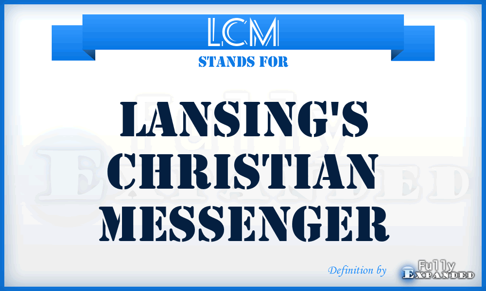 LCM - Lansing's Christian Messenger