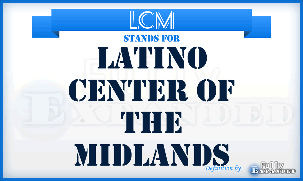 LCM - Latino Center of the Midlands