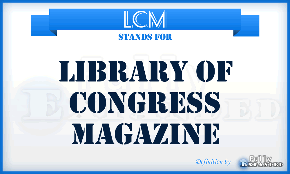 LCM - Library of Congress Magazine