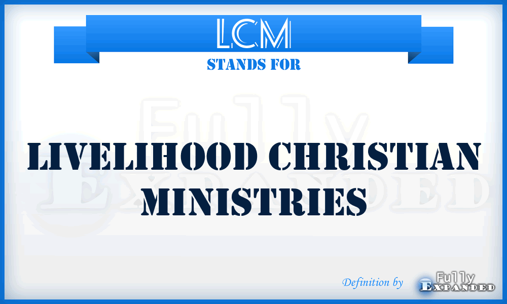LCM - Livelihood Christian Ministries
