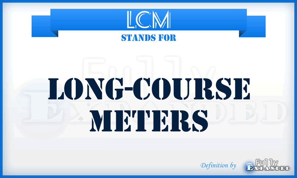 LCM - Long-Course Meters