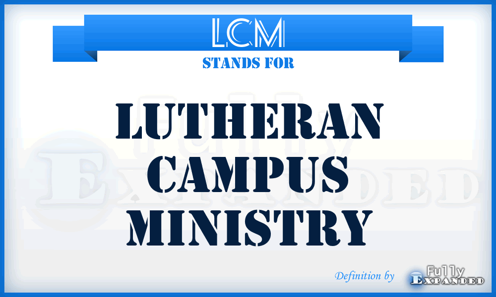 LCM - Lutheran Campus Ministry