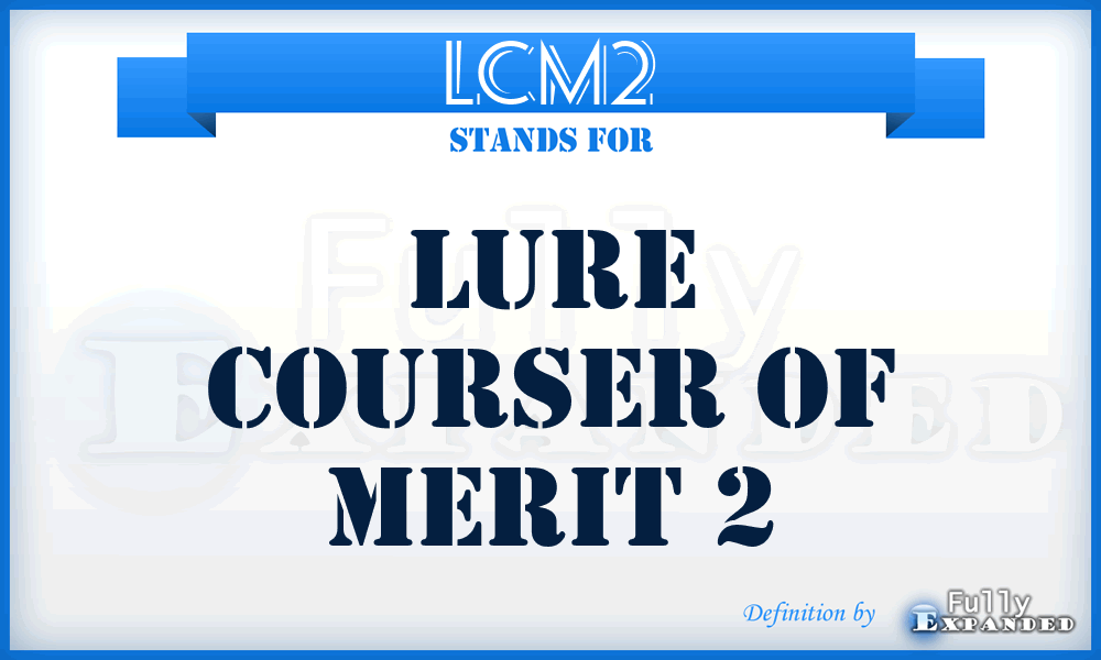 LCM2 - Lure Courser Of Merit 2