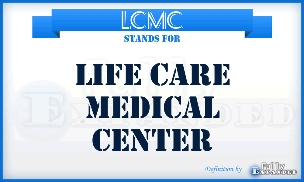 LCMC - Life Care Medical Center