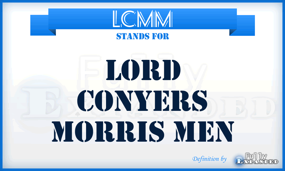 LCMM - Lord Conyers Morris Men